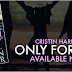 Blog Tour: Exclusive Excerpt and Giveaway: ONLY FOREVER by Cristin Harber 