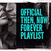 Then, Now, Forever: Official Playlist 