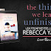Cover Reveal: THE THINGS WE LEAVE UNFINISHED by Rebecca Yarros
