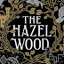 Review by Brie: THE HAZEL WOOD by Melissa Albert