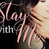 Review Time: STAY WITH ME by Kelly Elliott 