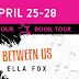 Book Tour: BETWEEN US by Ella Fox