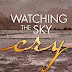 Cover Reveal: WATCHING THE SKY CRY by J.B. Hartnett
