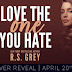 Cover Reveal: LOVE THE ONE YOU HATE by R.S. Grey