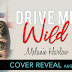 Cover Reveal: DRIVE ME WILD by Melanie Harlow
