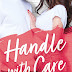 Chapter Reveal: HANDLE WITH CARE by Helena Hunting