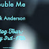 Blog Tour: Excerpt and Giveaway: TROUBLE ME by Beck Anderson